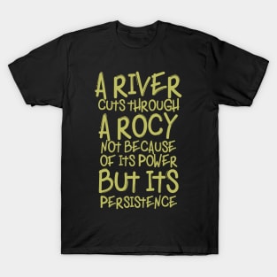 A RIVER CUTS THROUGH A ROCY T-Shirt